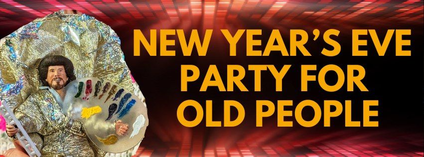 New Year's Eve Party for Old People