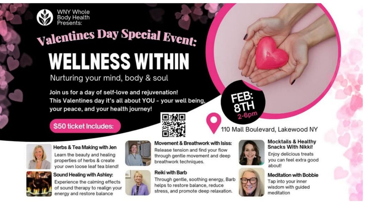 Valentines Day Special Event: WELLNESS WITHIN: Nurturing your Mind, Body & Soul