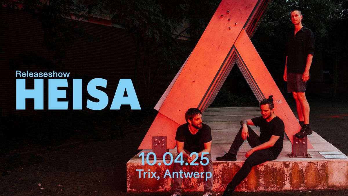 HEISA (Album Release Show) \/ Trix