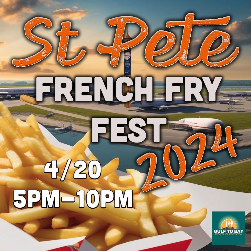 ST.PETE 2024 French Fries festival. Free admission 
