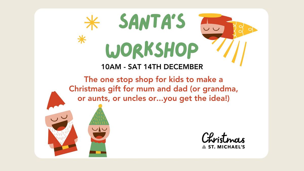 Santa's Workshop! Book online now!!