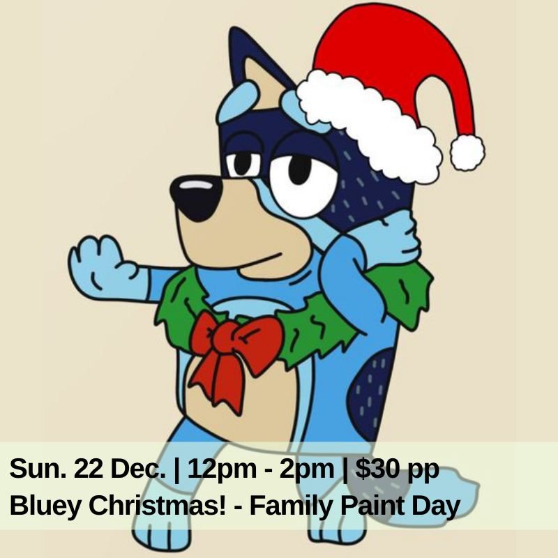 Bluey Christmas! - Family Paint Day 