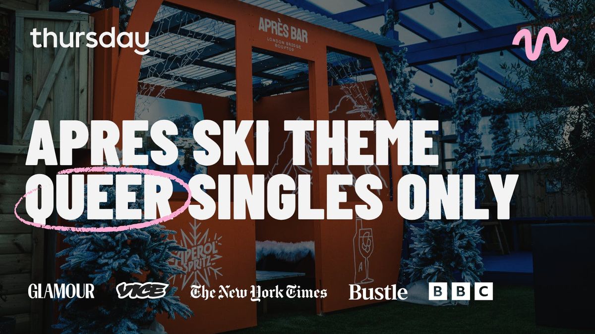  Thursday | Queer Singles | London Bridge  