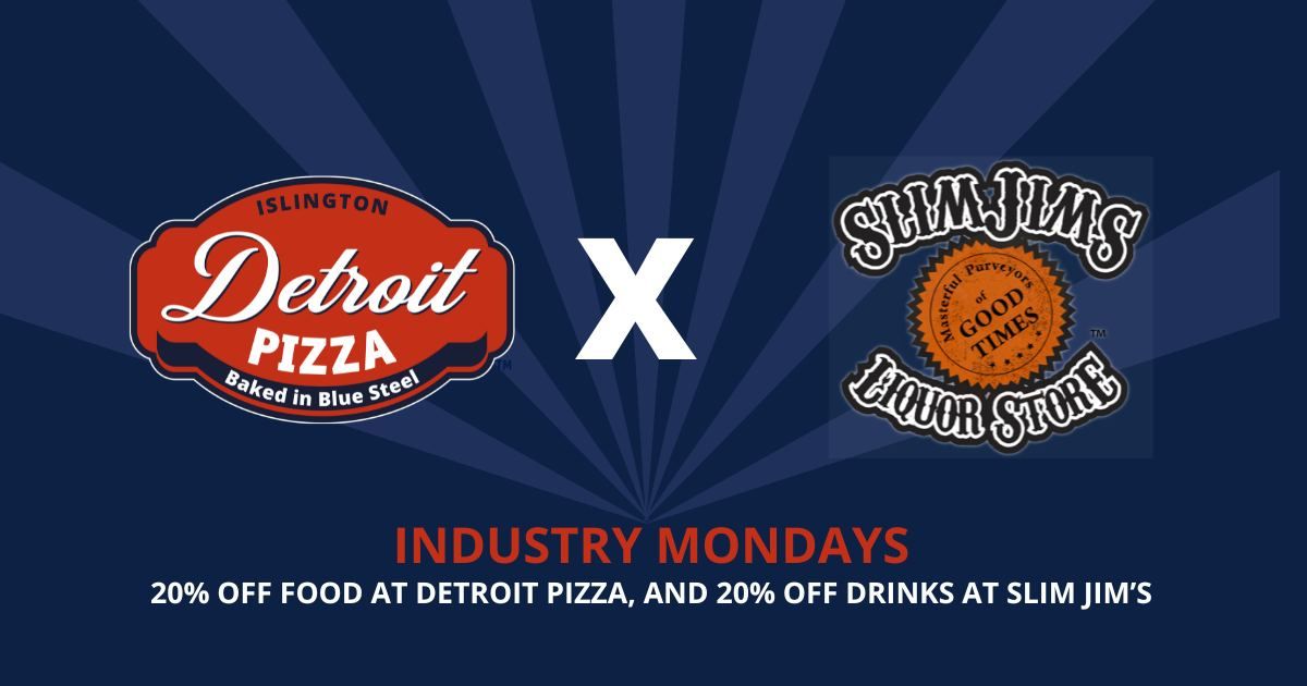 Industry Mondays at Detroit Pizza and Slim Jim\u2019s Liquor.