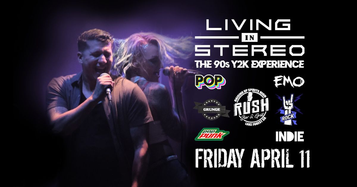 LIVING IN STEREO 90s Y2K Experience at RUSH BAR