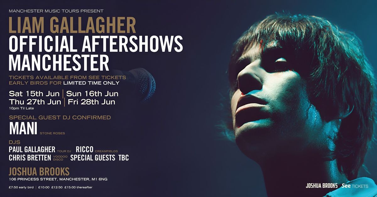 The Official Liam Gallagher Aftershows at Joshua Brooks