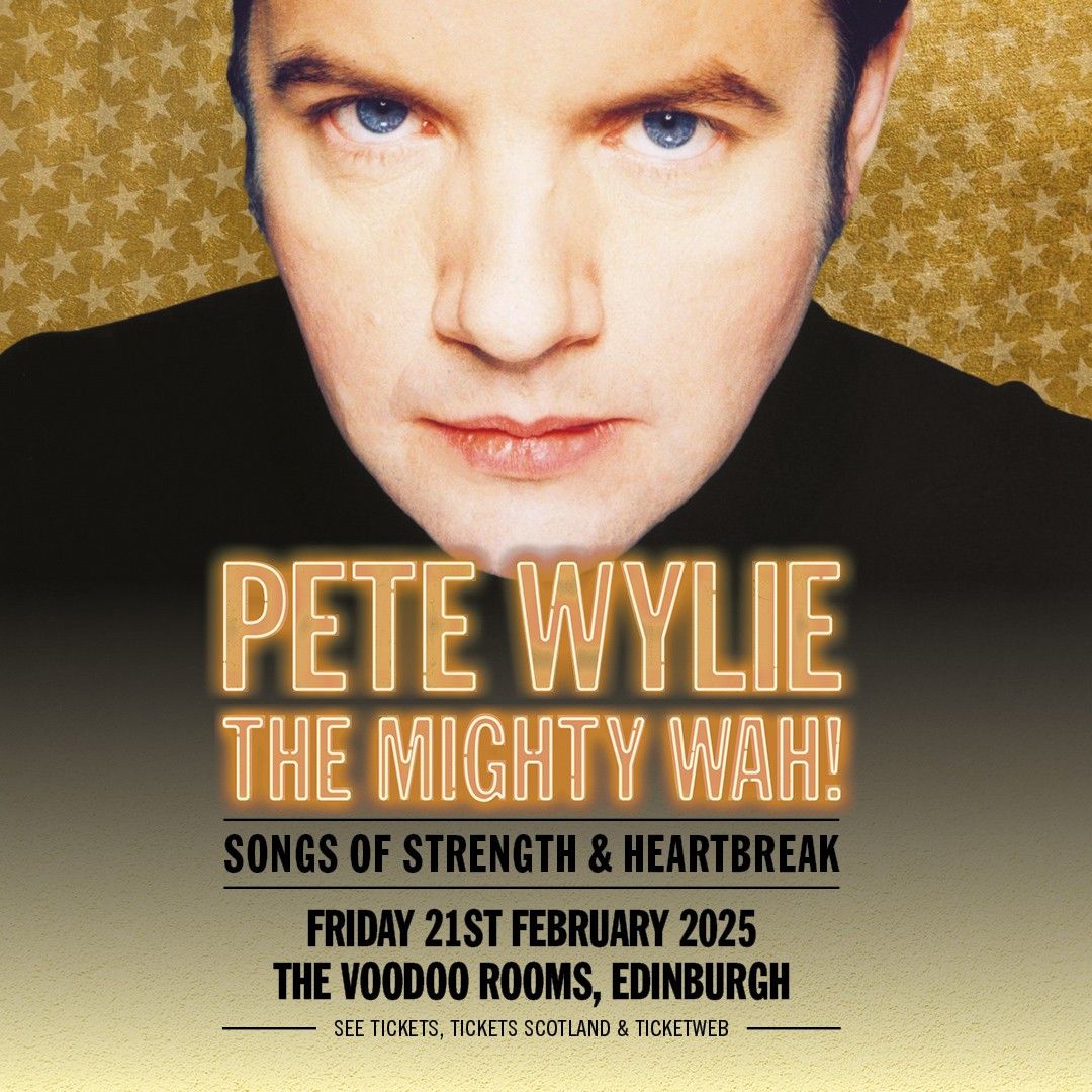 Pete Wylie \/ The Mighty Wah! \/ The Voodoo Rooms \/ Edinburgh \/ 21.02.25