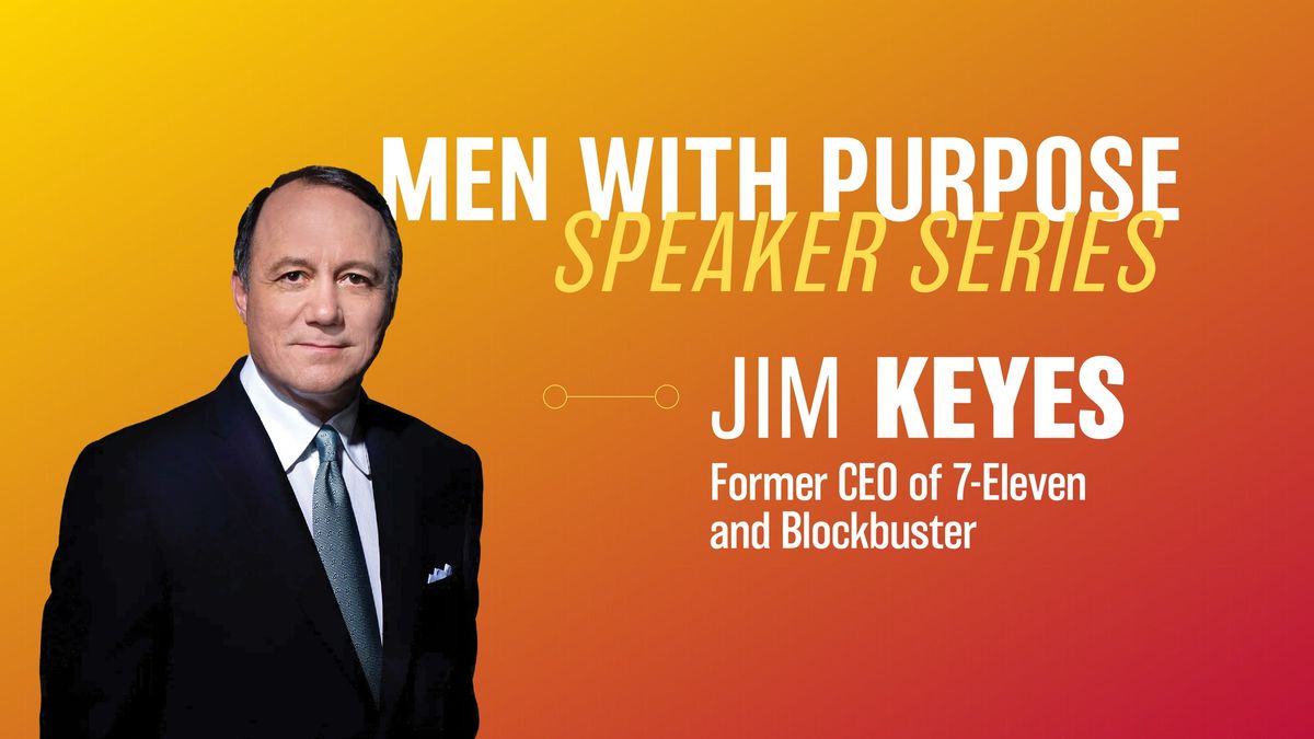 Men With Purpose Speaker Series with Jim Keyes