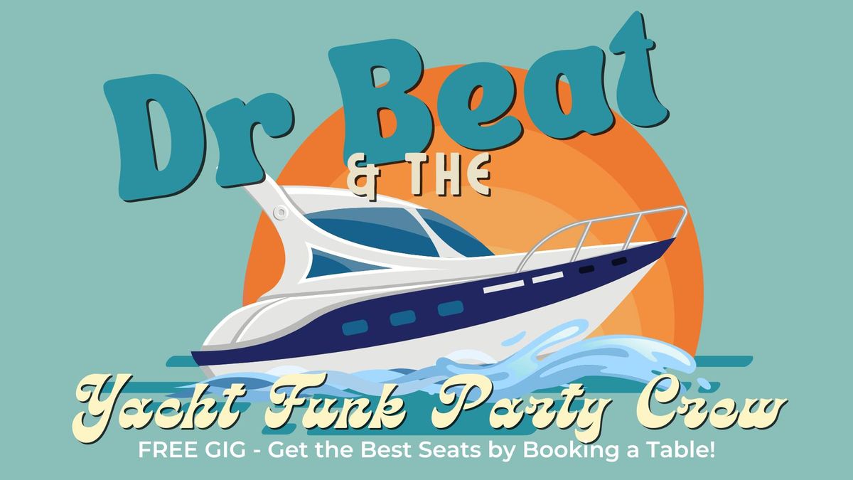 Dr Beat & The Yacht Funk Party Crew Live in the Glasshouse