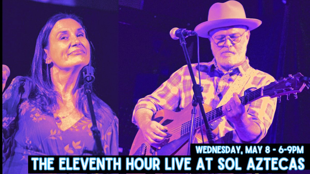 The Eleventh Hour Live at Sol Aztecas