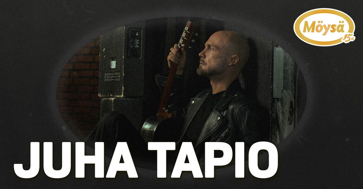 Juha Tapio \/ M\u00f6ys\u00e4n Musaklubi