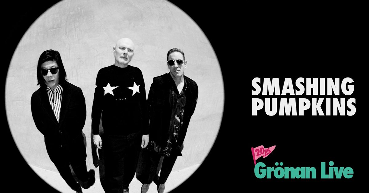 SMASHING PUMPKINS | GR\u00d6NAN LIVE 2025