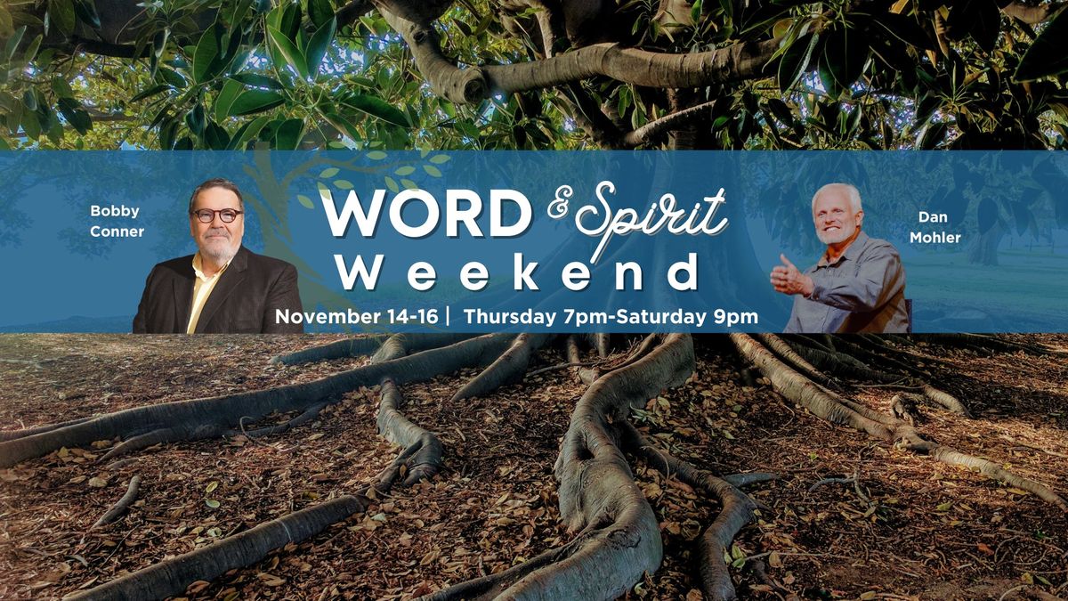 Word & Spirit Weekend with Bobby Conner & Dan Mohler