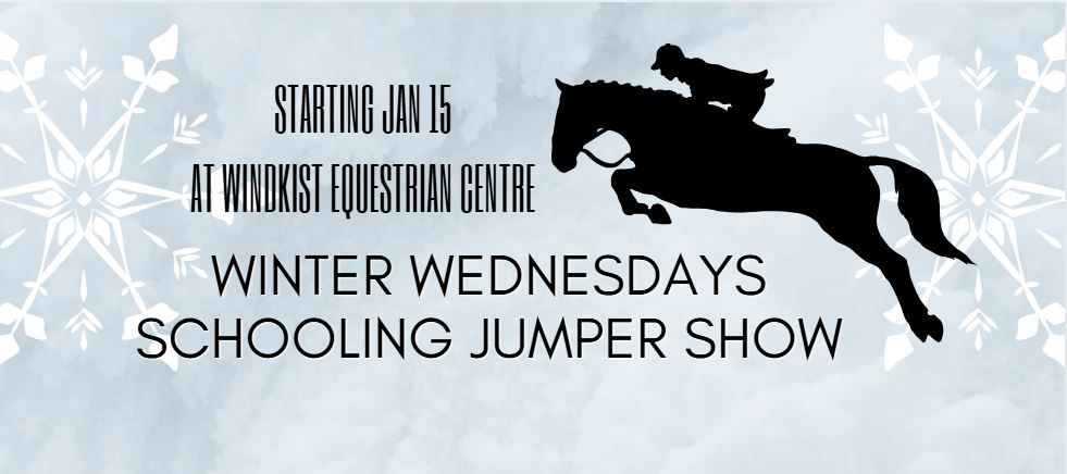 Windkist's Winter Wednesday Schooling Show-STARTS JAN.15