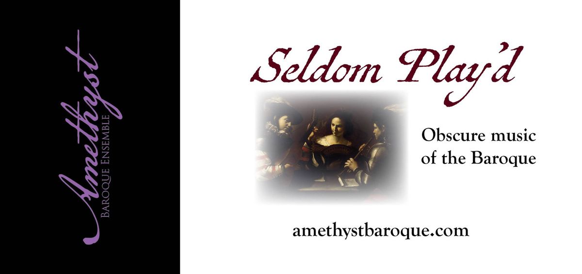 Seldom Play'd: Obscure music of the Baroque