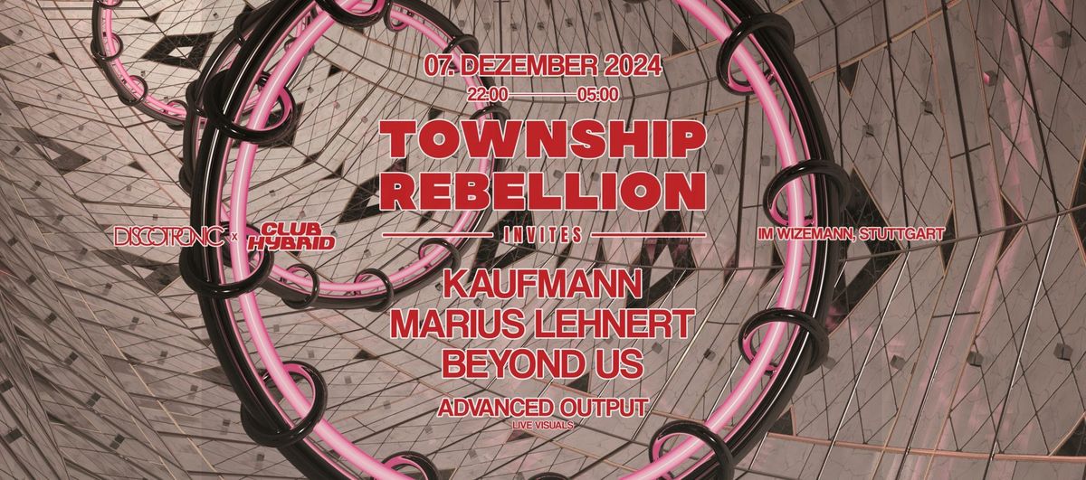 Discotronic x Club Hybrid pres. Township Rebellion invites Kaufmann, Marius Lehnert, Beyond Us