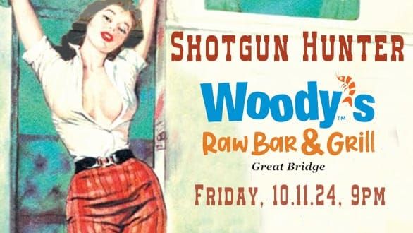 Shotgun Hunter Returns to Woody's!