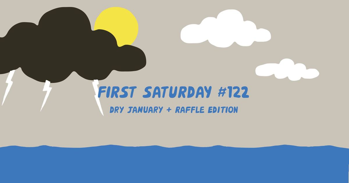 First Saturday #122 - Dry January and Raffle Edition \ud83c\udf7b