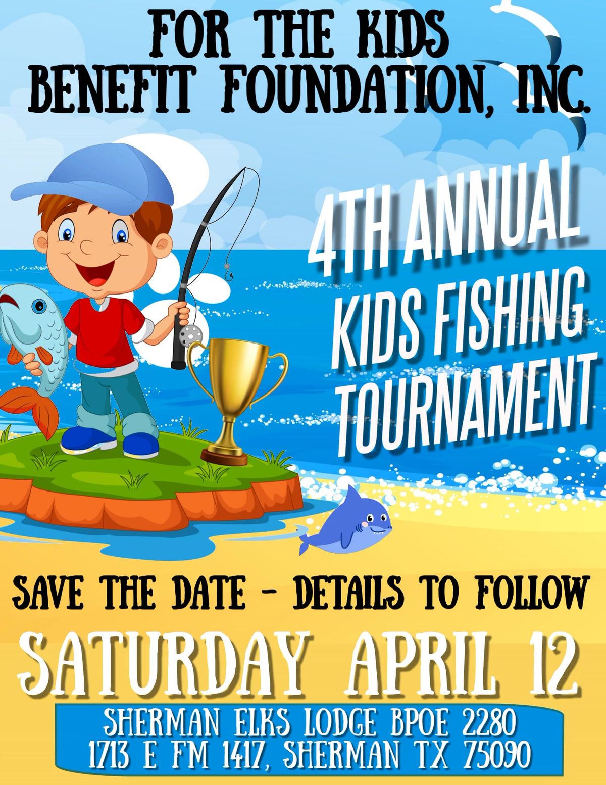 4th Annual FOR THE KIDS Benefit Foundation - Kids Fishing Tournament