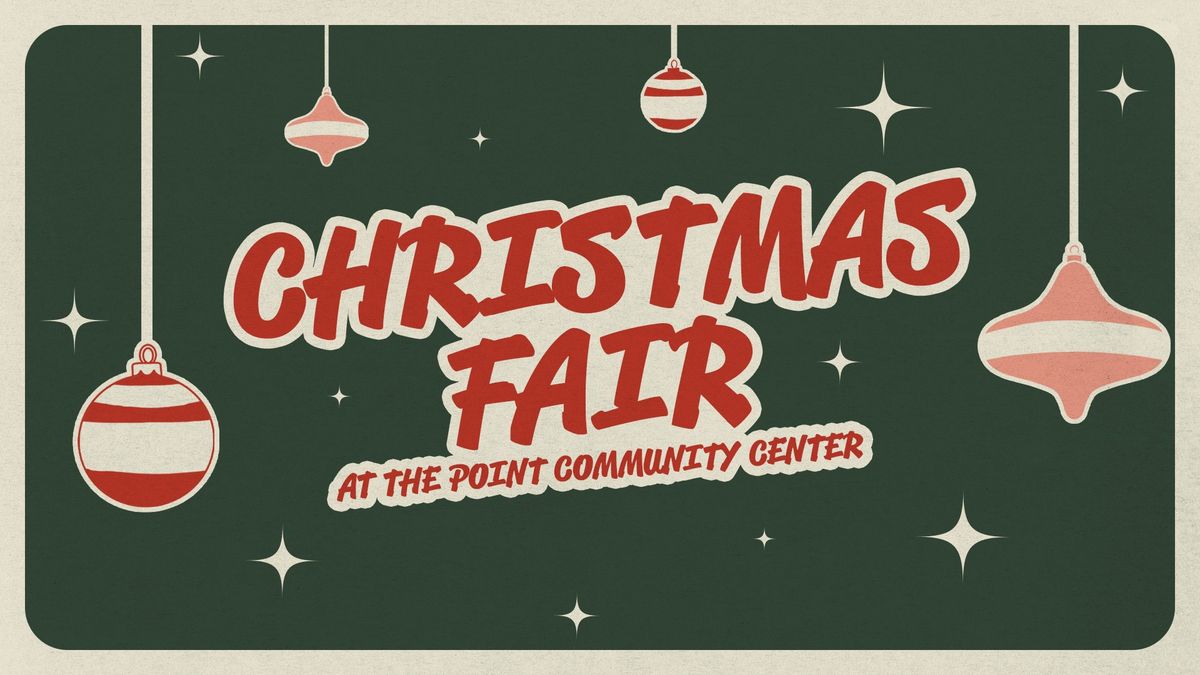 Christmas Fair at The Point Community Center