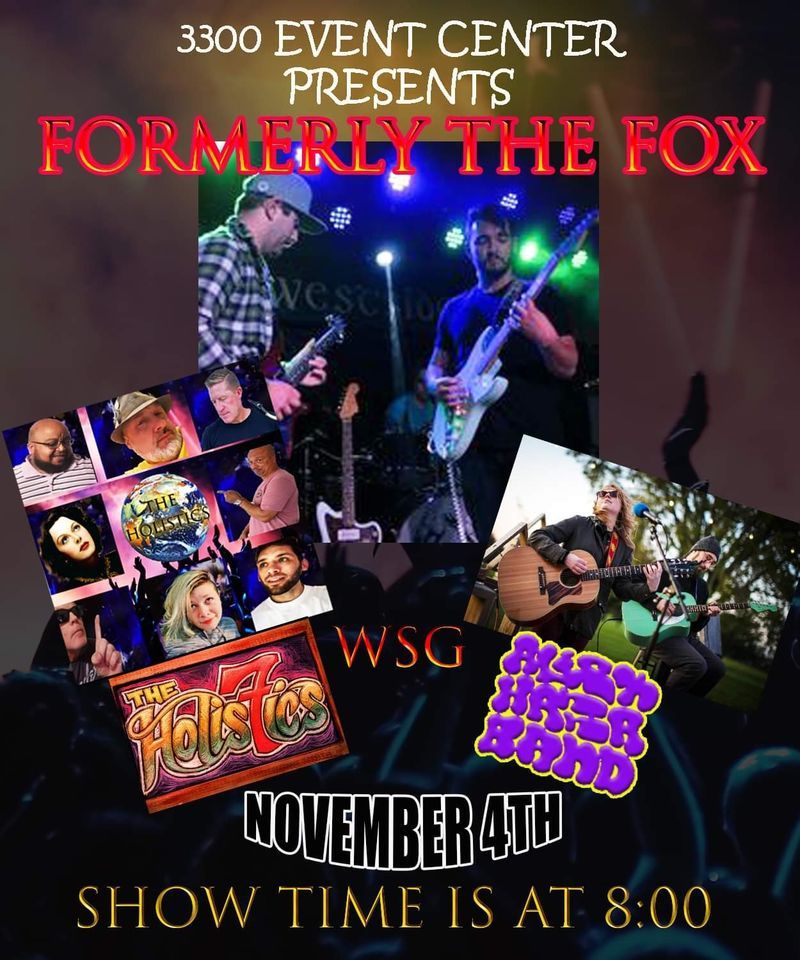 Formerly the Fox WSG THE HOLISTICS and Alison Hanna Band at 3300 Event Center