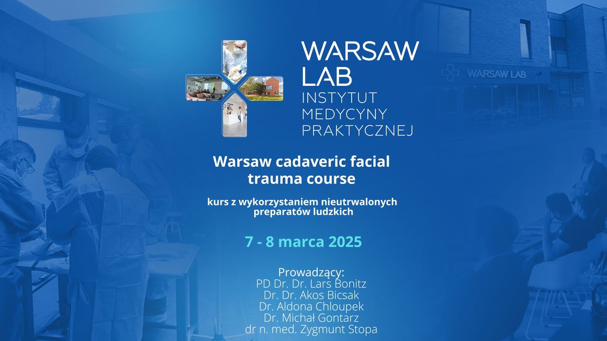 Warsaw cadaveric facial trauma course \u2013 Advanced Course with anatomical specimens