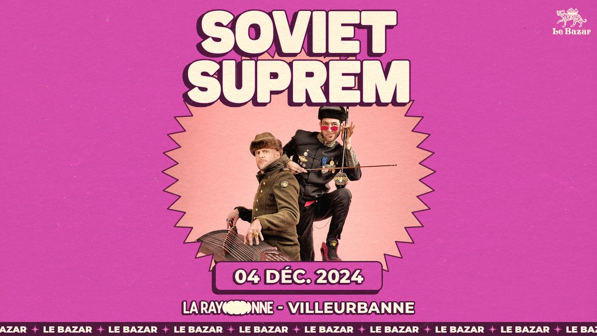 Soviet Suprem - La Rayonne - Lyon