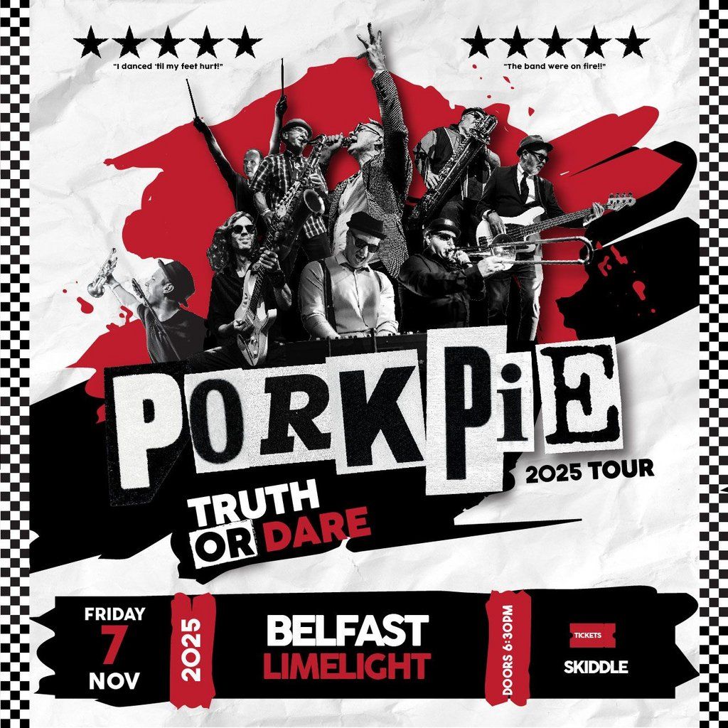 PorkPie Live plus DJ's at The Limelight 1, Belfast