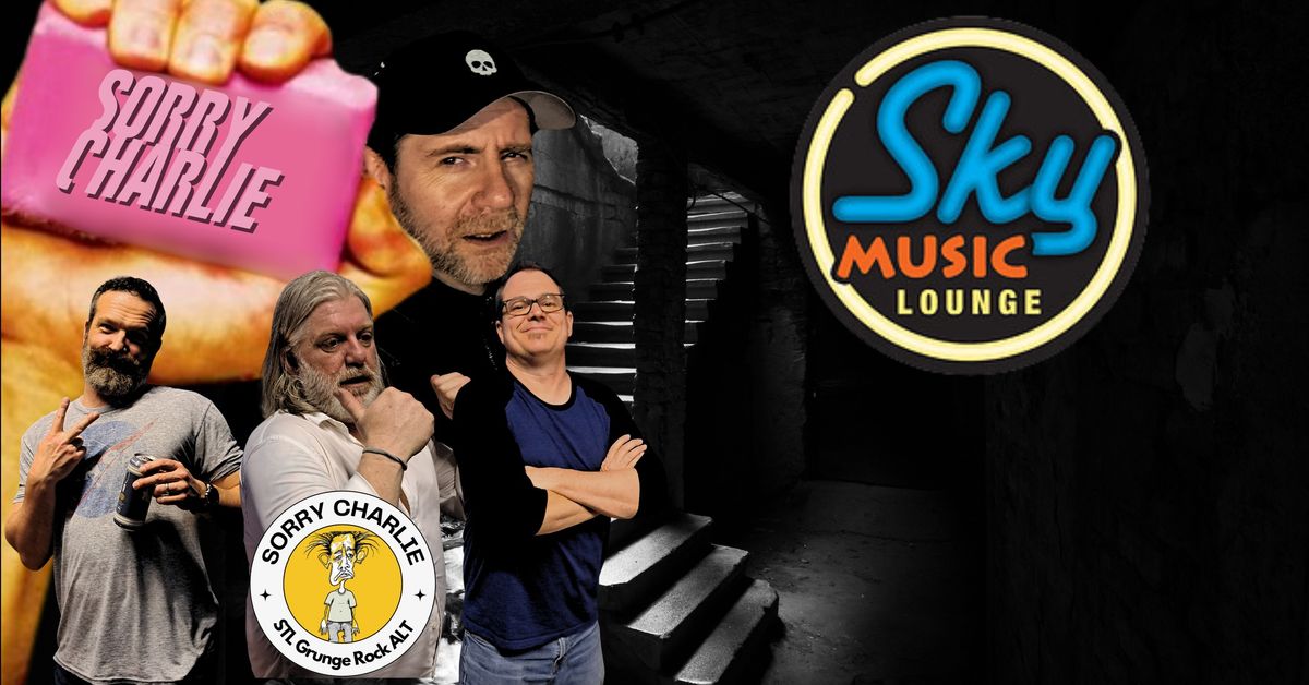 Sorry Charlie Returns to Sky Music Lounge