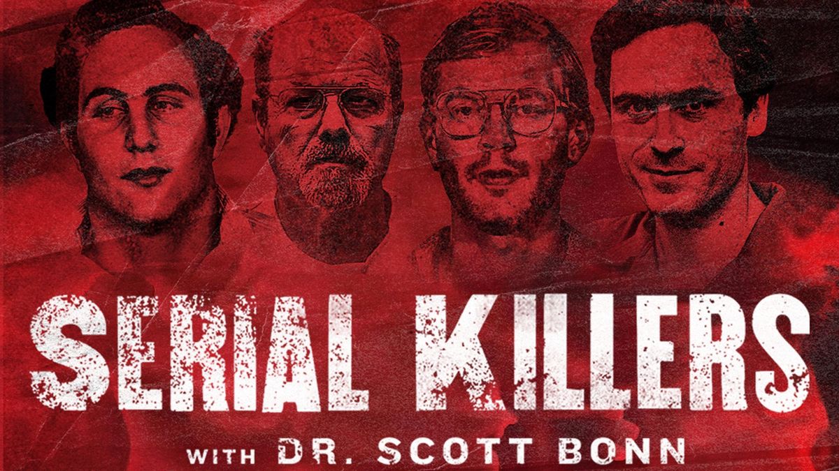 Serial Killers: With Dr. Scott Bonn