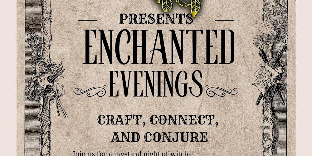 Enchanted Evenings January 31st