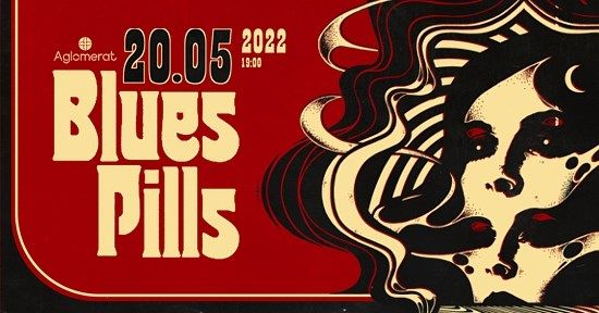 Blues Pills (SWE) - 20.05.22 - Moscow
