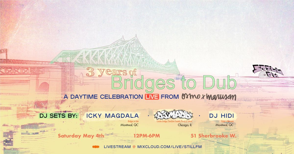 3YEARS OF BRIDGES TO DUB : ICKY MAGDALA + DJ MADD + DJ HIDI