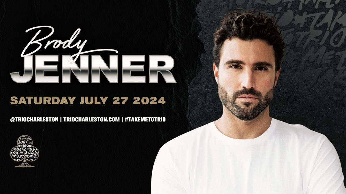 Brody Jenner - Trio - Charleston, SC