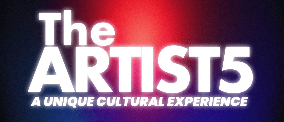 The Artist5 - A Unique Cultural Experience