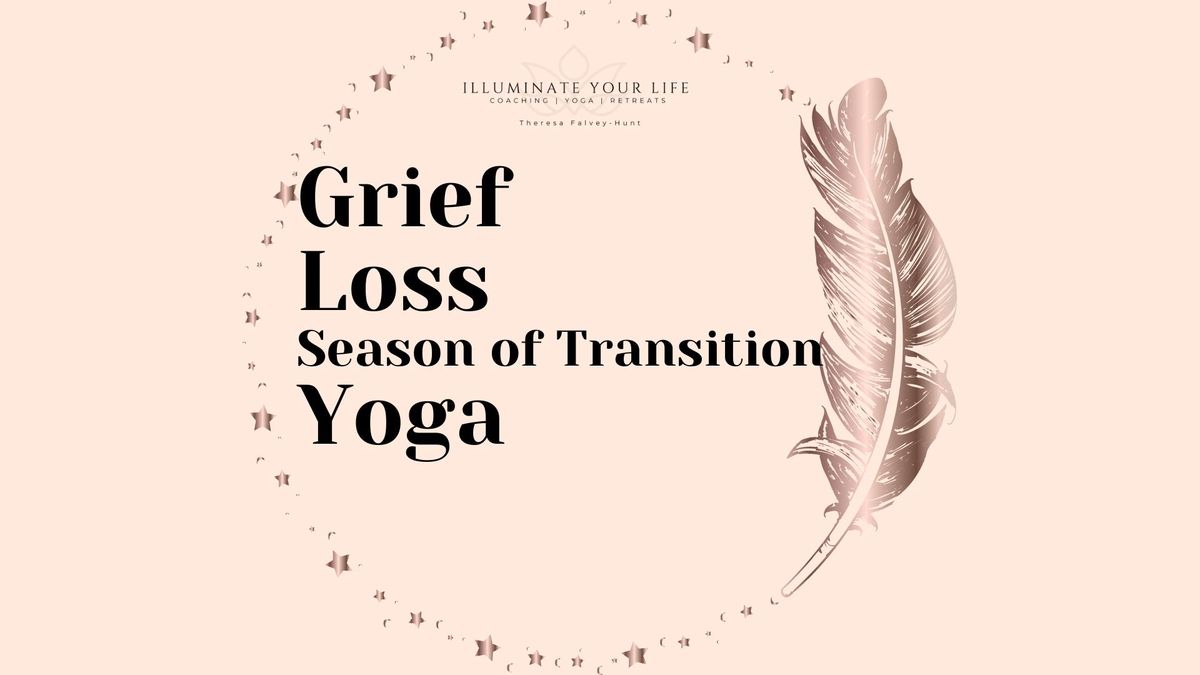 Grief|Loss|Transition Yoga