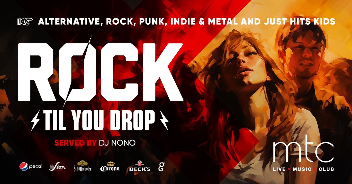 Rock Til You Drop - mit DJ Nono