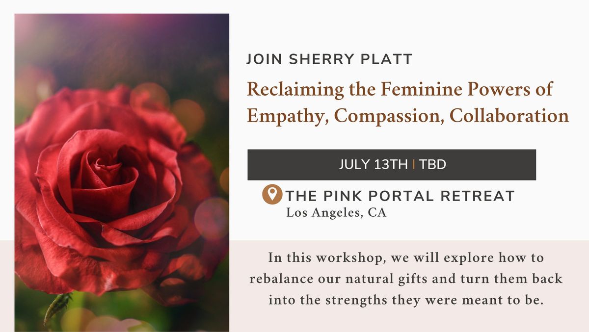 Reclaiming the Feminine Powers of Empathy, Compassion, Collaboration
