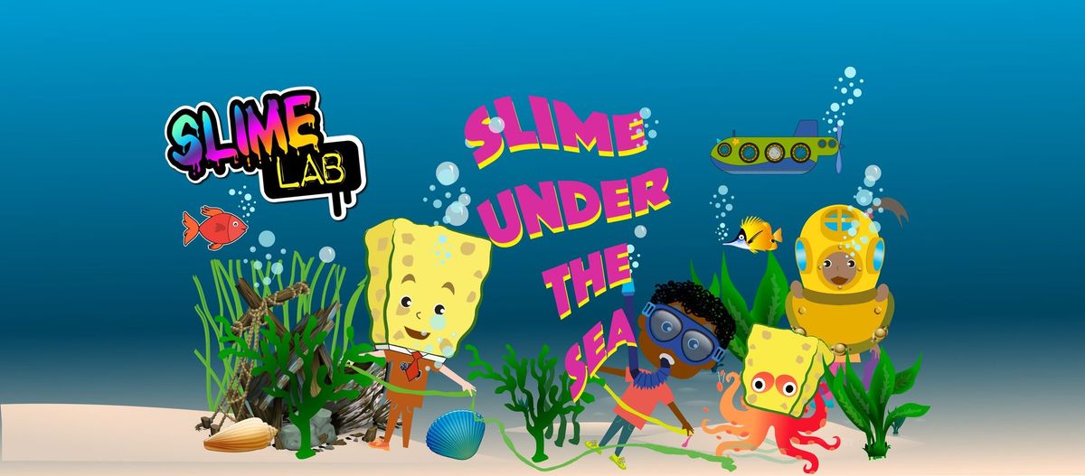 SLIME UNDER THE SEA - BTP HARBORNE