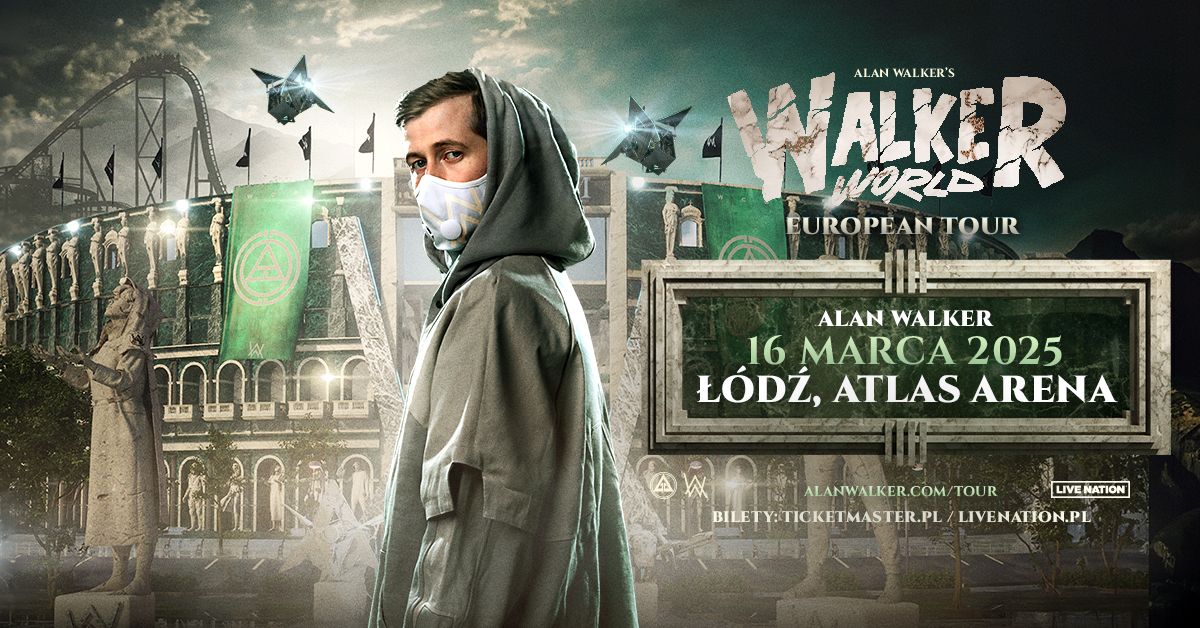 Alan Walker \u2013 World European Tour 2025 \u2013 Official Event \u2013 16.03.2025, Atlas Arena, \u0141\u00f3d\u017a