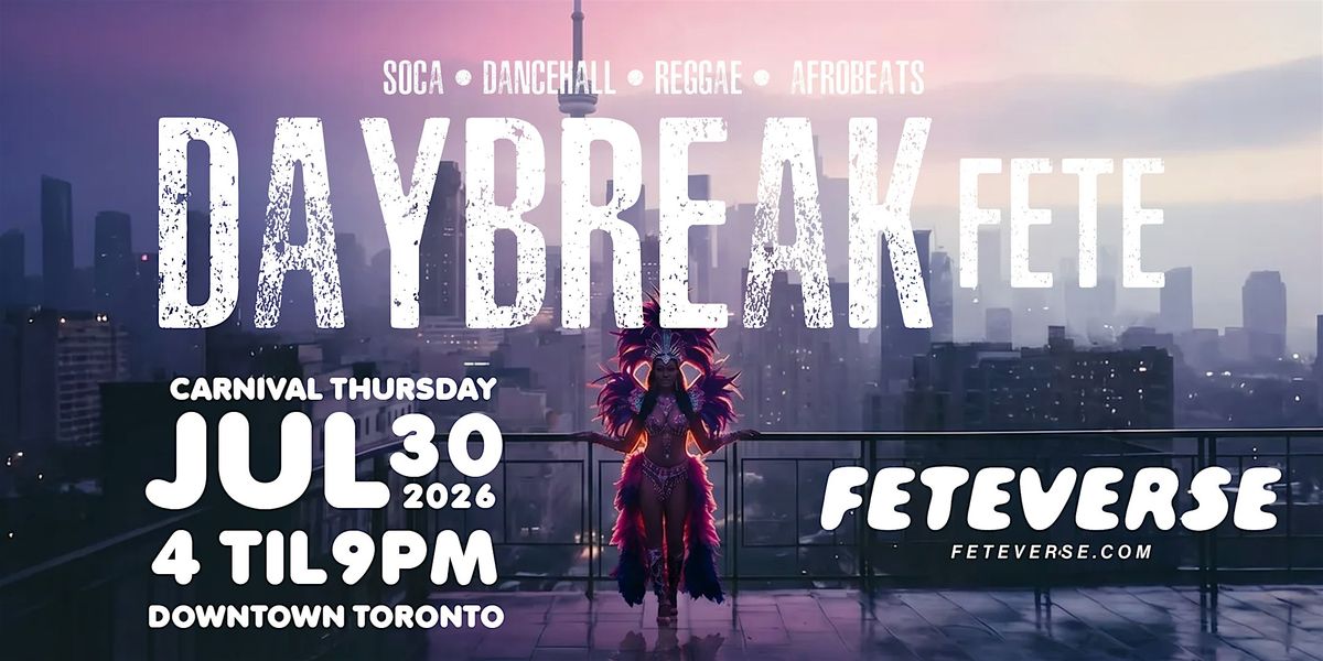 Day Break | Caribana 2026 Toronto Day Party | Thursday, July 30