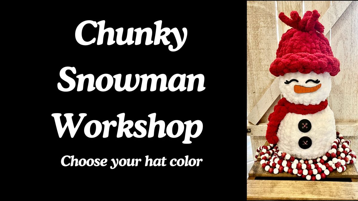 Leavenworth Chunky Snowman Workshop 