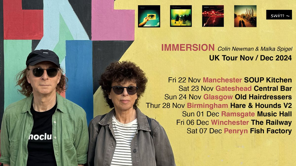 Immersion: Colin Newman (WIRE) & Malka Spigel (Minimal Compact)