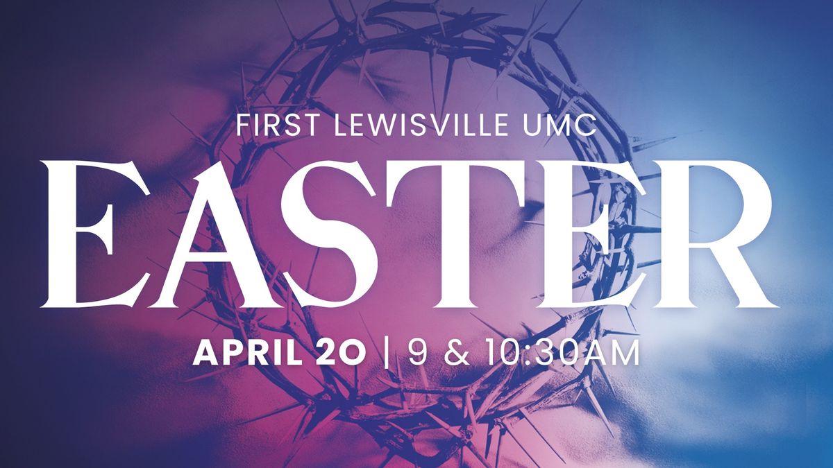 Easter Sunday at First Lewisville UMC