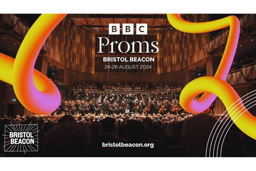 BBC Proms 2024 at Bristol Beacon | 24-26 August 2024