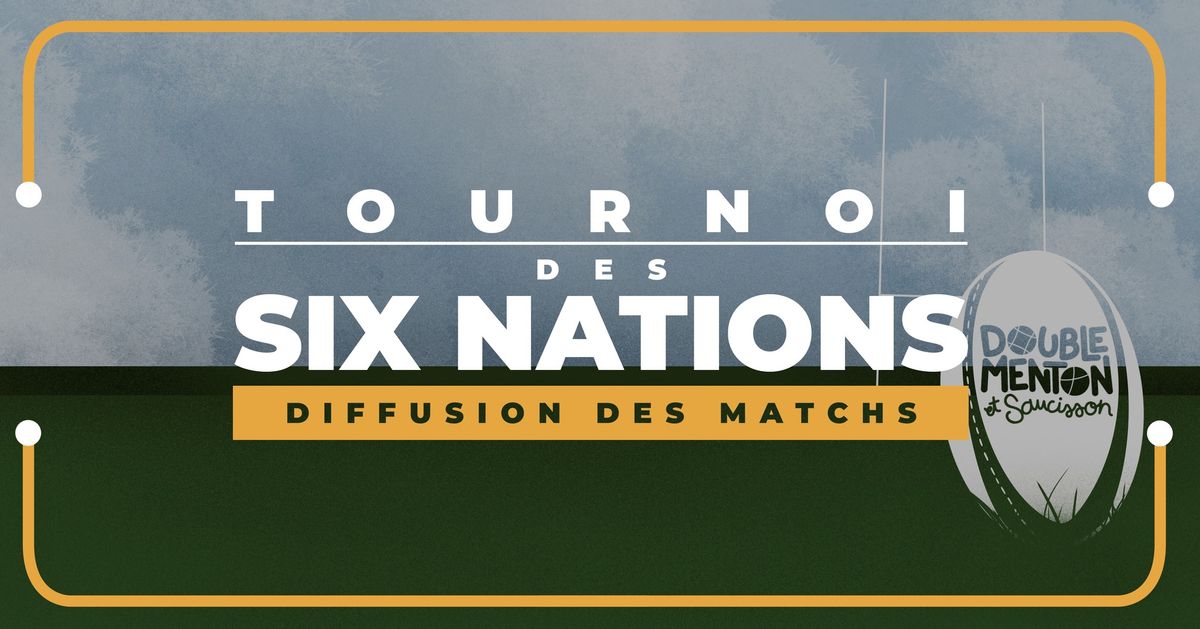 TOURNOI DES SIX NATIONS - Diffusion des matchs