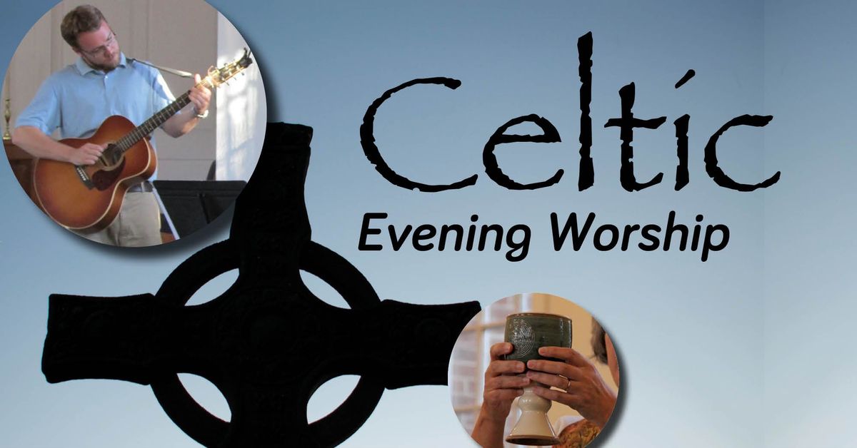 Celtic Evening Worship