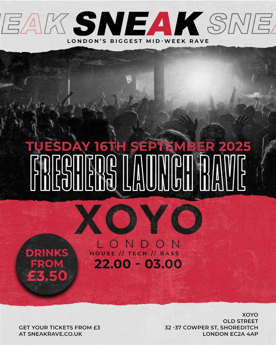 SNEAK FRESHERS RAVE @ XOYO - TUESDAY 23RD SEPTEMBER