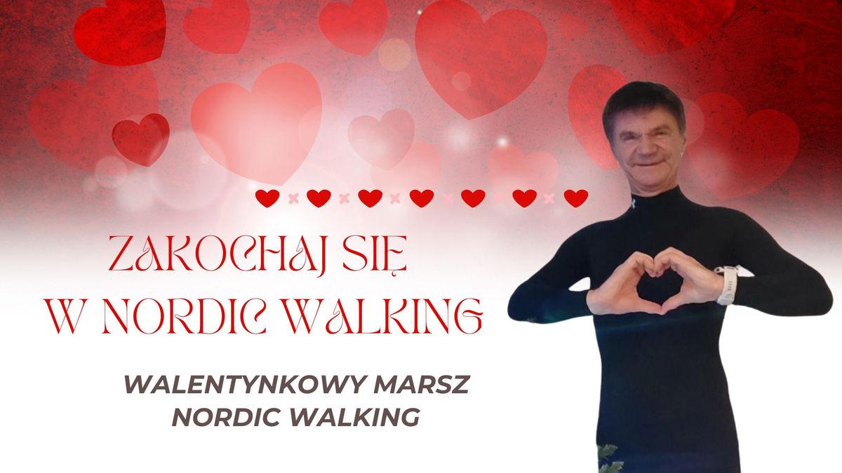 Zakochaj si\u0119 w NORDIC WALKING \u2764\ufe0f Walentynkowy \u2764\ufe0f Marsz Nordic Walking \u2764\ufe0f