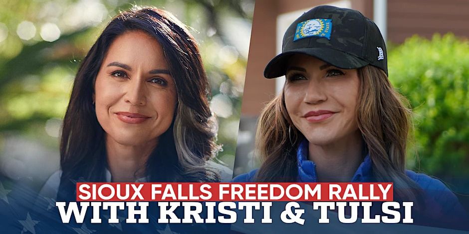 Sioux Fall Freedom Rally with Gov Kristi Noem and  Rep Tulsi Gabbard